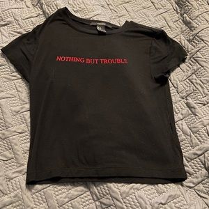Black “Nothing but trouble” shirt